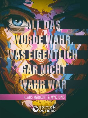 cover image of All das wurde wahr, was eigentlich gar nicht wahr war